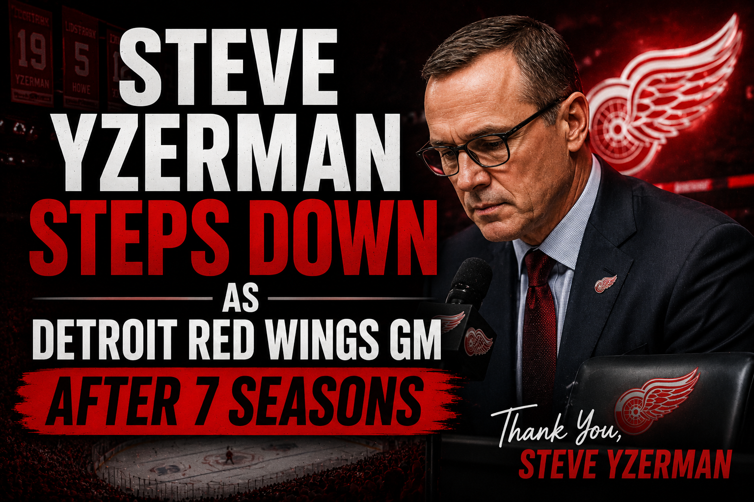 Steve Yzerman Steps Down as Detroit Red Wings GM After 7 Seasons